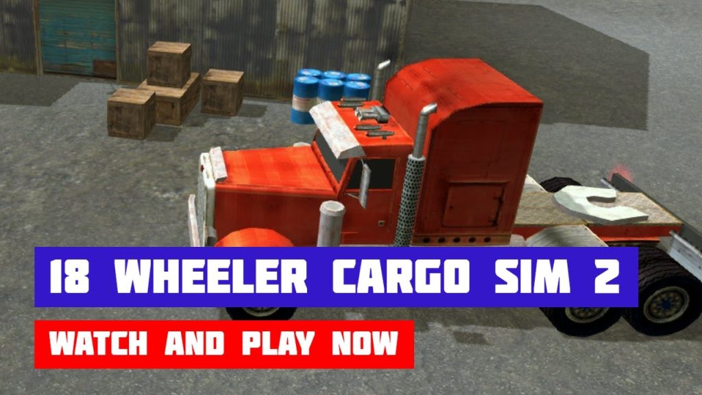 18 Wheeler Cargo Simulator 2